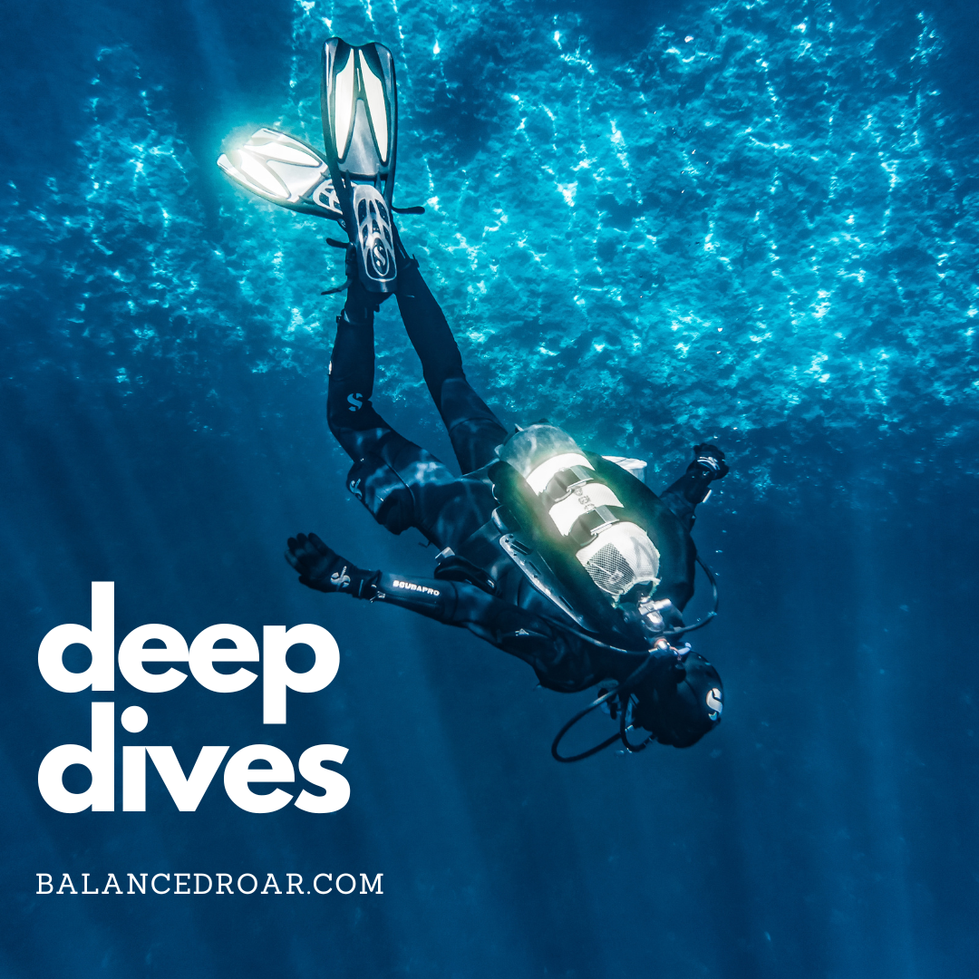 Deep Dives - Balanced Roar